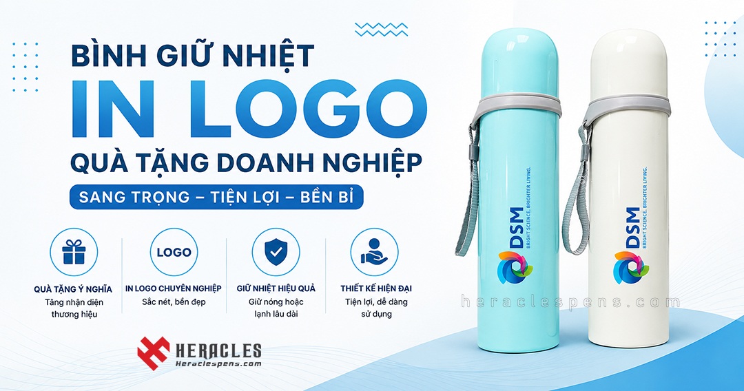 Bình giữ nhiệt in logo quà tặng doanh nghiệp giá xưởng tận gốc 9 Bình giữ nhiệt in logo quà tặng doanh nghiệp chất lượng cao, công nghệ in bền màu sắc nét, giải pháp marketing thương hiệu hiệu quả tại Heracles Pens.
